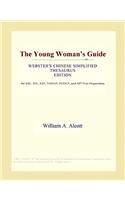 The Young Woman's Guide (Webster's Chinese Simplified Thesaurus Edition)
