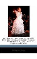 Off the Record Guide to the 1972 Country Music Association Awards: Featuring Loretta Lynn, Charley Pride, and Others