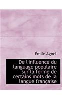 de L'Influence Du Language Populaire Sur La Forme de Certains Mots de La Langue Fran Aise