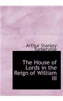 The House of Lords in the Reign of William III