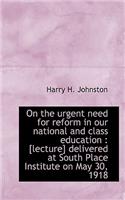On the Urgent Need for Reform in Our National and Class Education