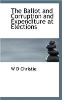 The Ballot and Corruption and Expenditure at Elections