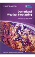 Operational Weather Forecasting: (Advancing Weather and Climate Science)