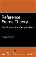 Reference Frame Theory: Development and Applications(IEEE Press Series on Power and Energy Systems)
