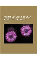 Frank Leslie's Popular Monthly Volume 8: (English)
