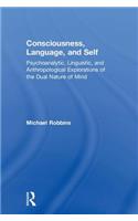 Consciousness, Language, and Self