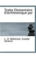 Traite Elementaire D'Arithmetique Par