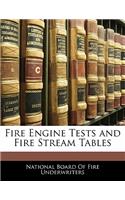 Fire Engine Tests and Fire Stream Tables: (English)