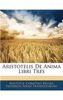 Aristotelis de Anima Libri Tres