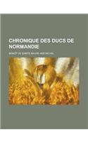 Chronique Des Ducs de Normandie