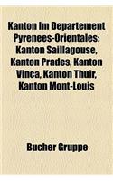 Kanton Im Departement Pyrenees-Orientales: Kanton Saillagouse, Kanton Prades, Kanton Vinca, Kanton Thuir, Kanton Mont-Louis(German)