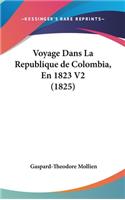 Voyage Dans La Republique de Colombia, En 1823 V2 (1825)