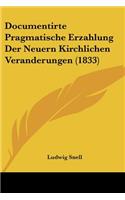 Documentirte Pragmatische Erzahlung Der Neuern Kirchlichen Veranderungen (1833)