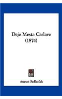 Deje Mesta Caslave (1874)
