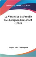 La Verite Sur La Famille Des Lusignan Du Levant (1881)