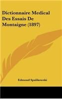 Dictionnaire Medical Des Essais de Montaigne (1897)