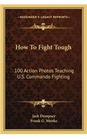 How to Fight Tough