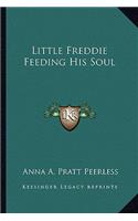 Little Freddie Feeding His Soul
