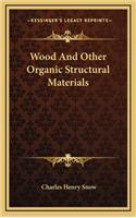 Wood and Other Organic Structural Materials