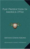 Play Production in America (1916)