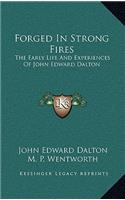 Forged in Strong Fires