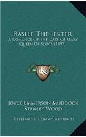 Basile the Jester: A Romance of the Days of Mary Queen of Scots (1897)