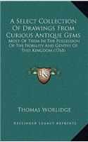 A Select Collection Of Drawings From Curious Antique Gems: Most Of Them In The Possession Of The Nobility And Gentry Of This Kingdom (1768)