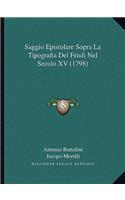 Saggio Epistolare Sopra La Tipografia Del Friuli Nel Secolo XV (1798)