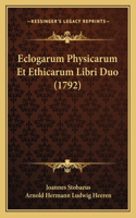Eclogarum Physicarum Et Ethicarum Libri Duo (1792)