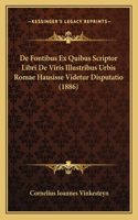 De Fontibus Ex Quibus Scriptor Libri De Viris Illustribus Urbis Romae Hausisse Videtur Disputatio (1886)