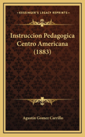 Instruccion Pedagogica Centro Americana (1883)