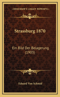 Strassburg 1870: Ein Bild Der Belagerung (1903)