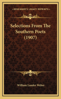 Selections From The Southern Poets (1907)