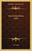 Uber Orchitis Fibrosa (1905)