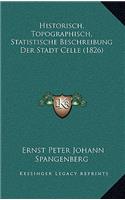 Historisch, Topographisch, Statistische Beschreibung Der Stadt Celle (1826)