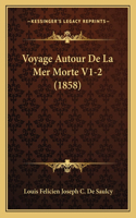 Voyage Autour De La Mer Morte V1-2 (1858)