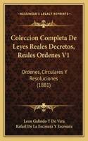 Coleccion Completa De Leyes Reales Decretos, Reales Ordenes V1