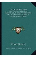 Causalsatze Und Ihre Partikeln Bei Den Althochdeutschen Bersetzern Des Achten Und Neunten Jahrhunderts (1876): (German)