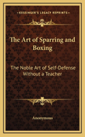 The Art of Sparring and Boxing: The Noble Art of Self-Defense Without a Teacher
