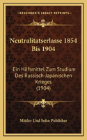 Neutralitatserlasse 1854 Bis 1904