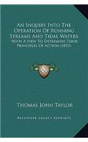 An Inquiry Into The Operation Of Running Streams And Tidal Waters