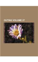 Outing Volume 27