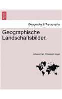 Geographische Landschaftsbilder.