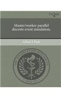 Master/Worker Parallel Discrete Event Simulation