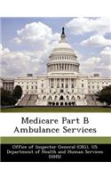 Medicare Part B Ambulance Services