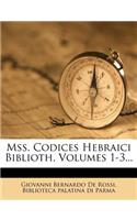 Mss. Codices Hebraici Biblioth, Volumes 1-3...: (Latin)