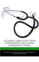 A Closer Look Into Twin Conditions Including Conjoined Twins