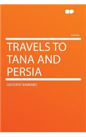 Travels to Tana and Persia