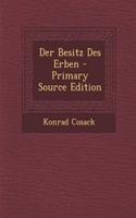Der Besitz Des Erben - Primary Source Edition: (German)