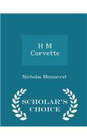 H M Corvette - Scholar's Choice Edition